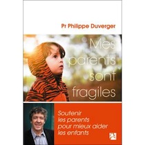 Mes parents sont fragiles, un livre instructif du Professeur Philippe Duverger