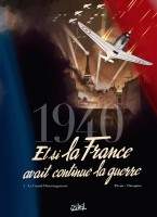 1940, Et si la France avait continué la guerre, tome 1