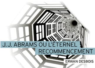 J.J. Abrams ou l'éternel recommencement