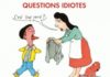 Questions idiotes