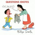 Questions idiotes