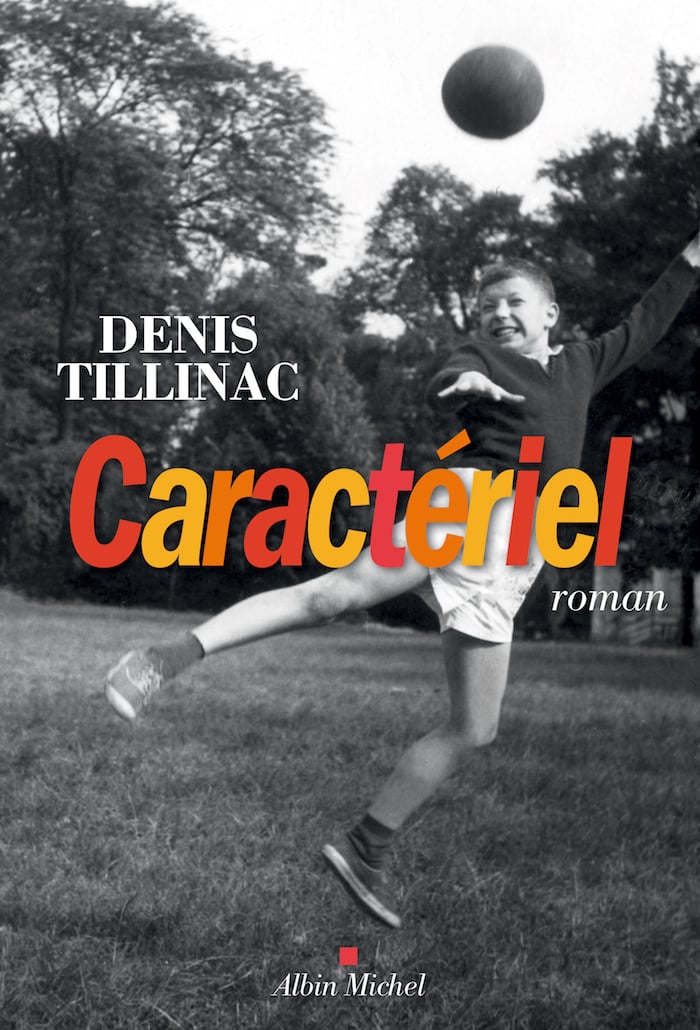 Caractériel, le sale môme de Denis Tillinac (Albin Michel)