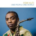 Femi Kuti, One People One World