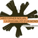Christopher Nolan, la possibilité d'un monde