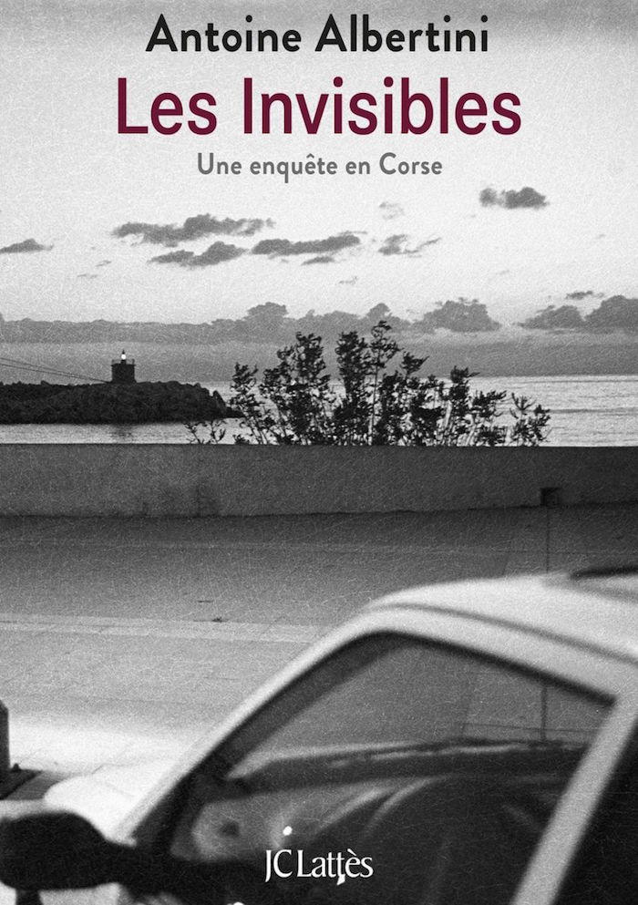 Les Invisibles, dénonciation d’une forme d’esclavage moderne en Corse (JC Lattès)
