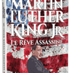 Martin Luther King, le rêve assassiné