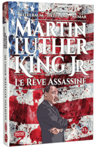 Martin Luther King, le rêve assassiné