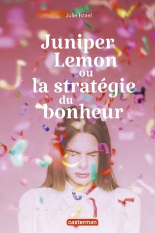 Juniper Lemon ou la stratégie du bonheur, un roman acidulé de Julie Israel (Casterman)