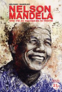 Nelson Mandela, une vie au service de la liberté