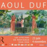 Raoul Dufy, les ateliers de Perpignan 1940-1950" : l'ivresse de la couleur