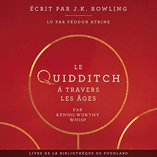 Le Quidditch à travers les âges, sort en livre audio (Audible)