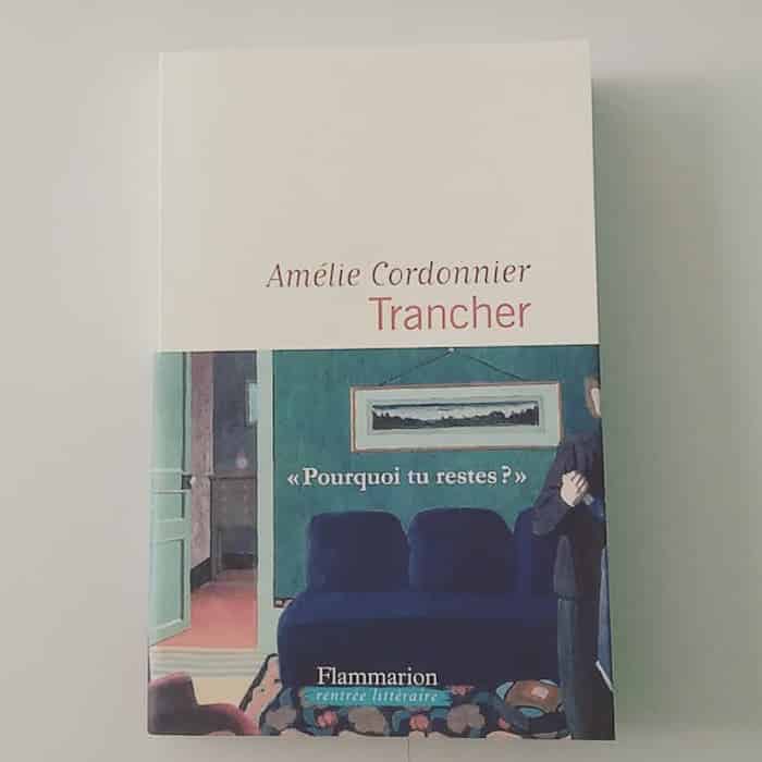 Trancher, un livre choc d’Amélie Cordonnier (Flammarion)