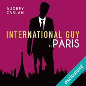 International Guy, Tome 1 : Paris, une série audio sexy (Audible)