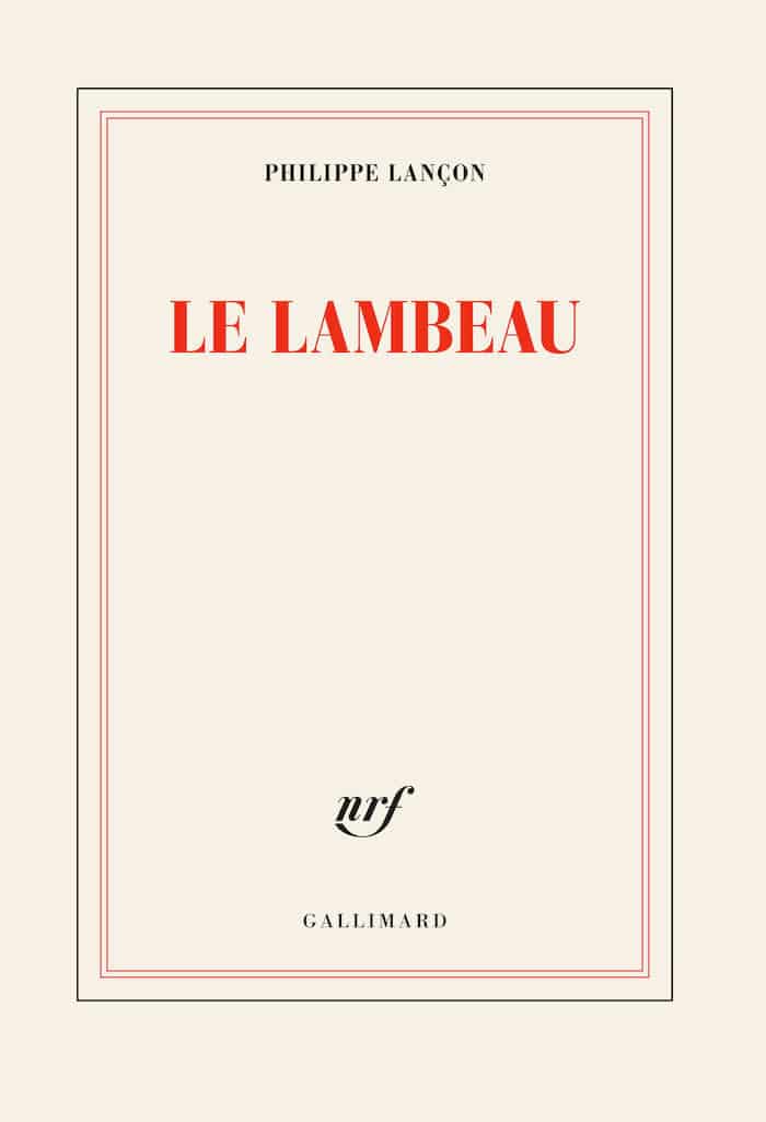Le lambeau, un témoignage poignant de Philippe Lançon (Gallimard)