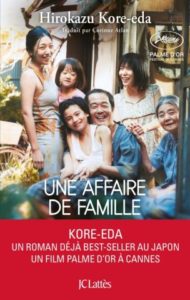 Une affaire de famille, écrit et réalisé par Kore-eda, notre coup de cœur (JC Lattès)