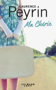 Ma Chérie, une histoire américaine de Laurence Peyrin (Calmann Lévy)