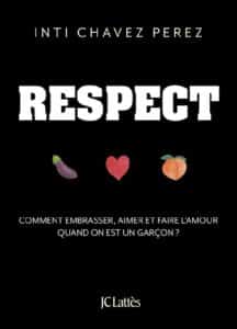 Respect, un livre pour tous les garçons ados (JC Lattès)