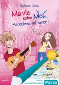 Barcelone mi amor, le retour de la bande de Ma vie selon moi (Rageot)