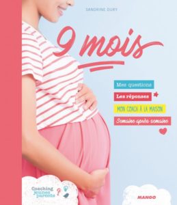 9 mois, un super livre de grossesse de Sandrine Dury (Mango)