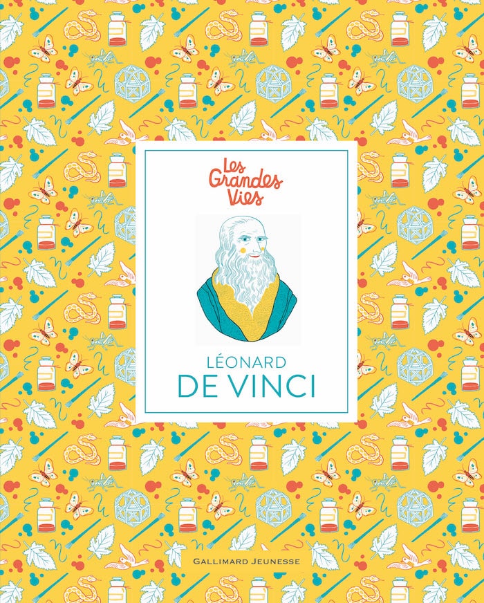 Léonard de Vinci, dans la collection les Grandes Vies (Gallimard Jeunesse)