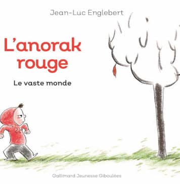 L’anorak rouge, Le vaste monde (Gallimard Jeunesse)