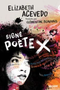 Signé Poète X, un roman engagé en vers d’Elizabeth Acevedo (Nathan)