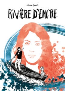 La très belle BD Rivière d’encre est à découvrir le 8 janvier 2020 aux éditions La Boîte à Bulles
