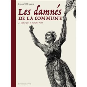 Un épisode mal connu de l’histoire de France ravivé dans Les damnés de la commune, tomes 2 et 3