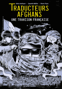 Une belle BD témoignage avec Traducteurs afghans, une trahison française aux éditions La Boîte à Bulles le 12 février 2020