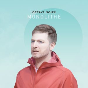 Octave Noire présente Monolithe, un nouvel album qui regorge de compositions fascinantes