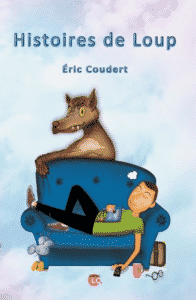 Histoires de loup, un livre pour enfants malin et bienveillant, écrit par Eric Coudert chez LC éditions