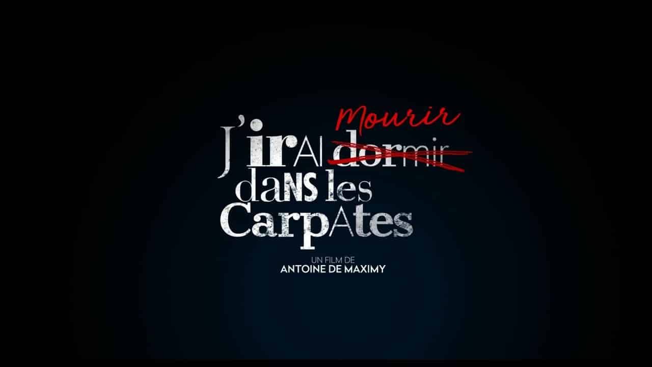 Bande annonce : J'irai mourir dans les Carpates - Antoine de Maximy en