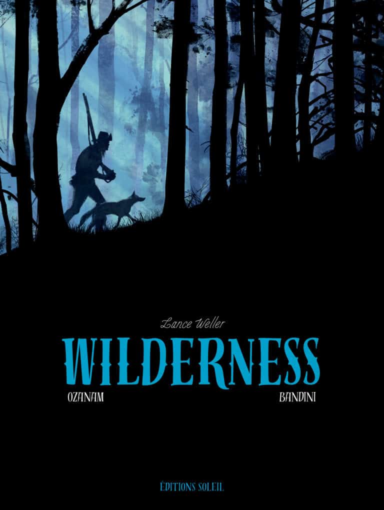 Wilderness, une BD de Ozanam et Bandini (Ed. Soleil)