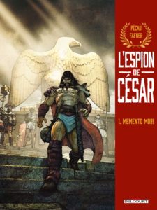 L’espion de César, tome 1 : une BD de Pécau et Fafner (Delcourt)