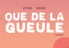 Que de la Gueule