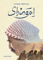 Shingal, une BD témoignage bouleversante sur le génocide des Yézidis par l’Etat islamique aux éditions La Boîte à Bulles, sortie le 4 novembre