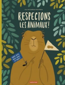 Respectons les animaux, un magnifique album sur les droits des animaux (Casterman)