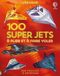 100 super jets, à plier et à faire voler (Usborne)