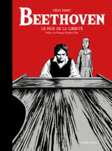 La grandiose BD Beethoven, le prix de la liberté, sortie le 12 mai 2021 aux éditions La Boîte à Bulles