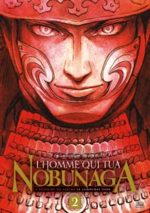 L’homme qui tua Nobunaga, tomes 1  & 2 : un manga de Kenzaburo Akechi et Yutaka Todo (Delcourt/Tonkam)