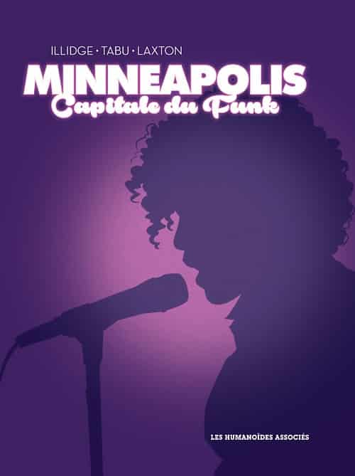 Minneapolis, capitale du funk, une BD musicale réjouissante chez les Humanoïdes associés, sortie le 19 mai 2021 – à lire avec la playlist!