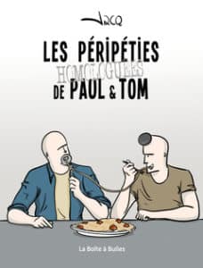 Les péripéties homologuées de Paul et Tom, de l’humour qui fait du bien le 7 juillet aux éditions La Boîte à Bulles
