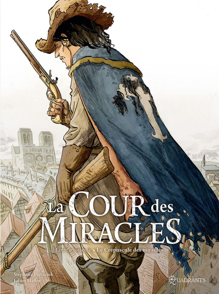 [BD] La Cour des Miracles : trilogie très réussie de Piatzszek et Maffre (Soleil /Quandrants)