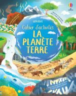 La Planète Terre, cahier d’activités (Editions Usborne)