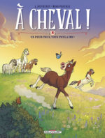 [BD] A Cheval ! tome 8 : indispensable pour nos jeunes cavaliers (Delcourt)