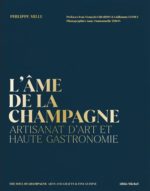 L’âme de la Champagne, artisanat d’art et haute gastronomie (Albin Michel)