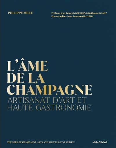 L’âme de la Champagne, artisanat d’art et haute gastronomie (Albin Michel)