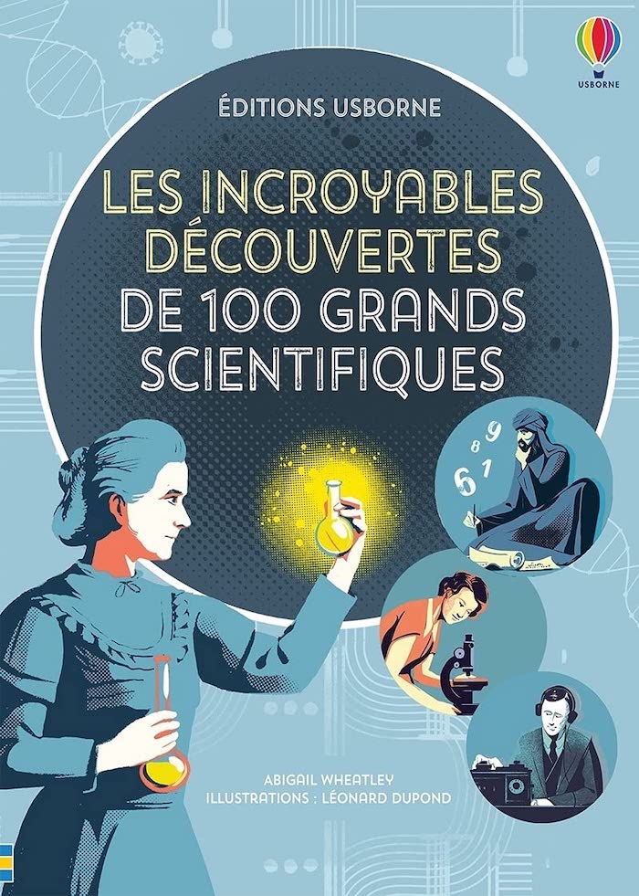 Les incroyables découvertes de 100 grands scientifiques (Editions Usborne)