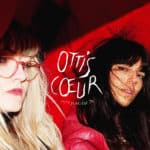 Le duo Ottis Coeur fait paraitre son EP très rock Juste derrière toi le 26 novembre