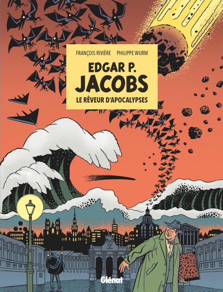 [BD] Edgar P. Jacobs – Le rêveur d’apocaplypses : biopic du père de Blake et Mortimer (Glénat)